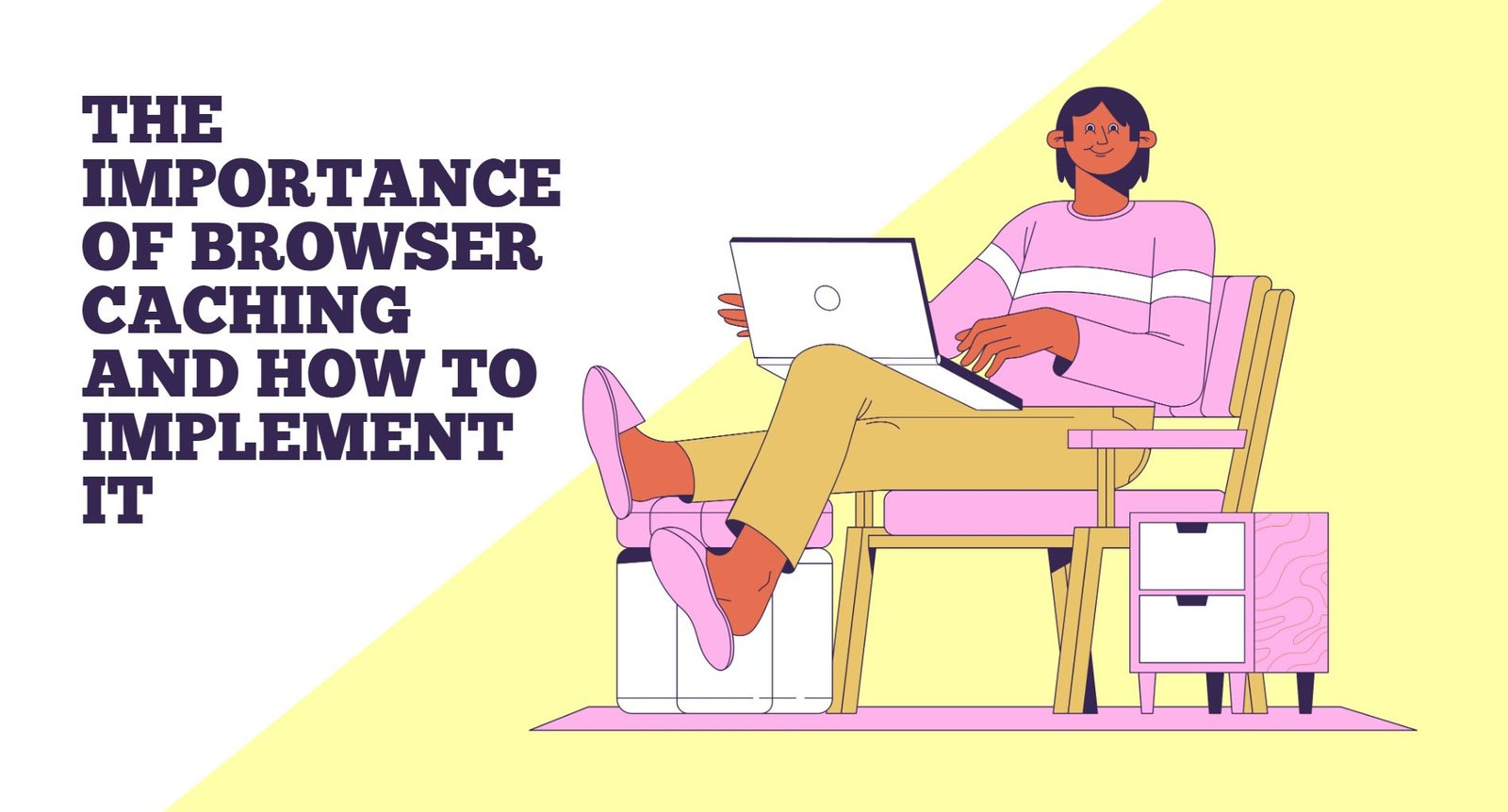 The Importance of Browser Caching and How to Implement It