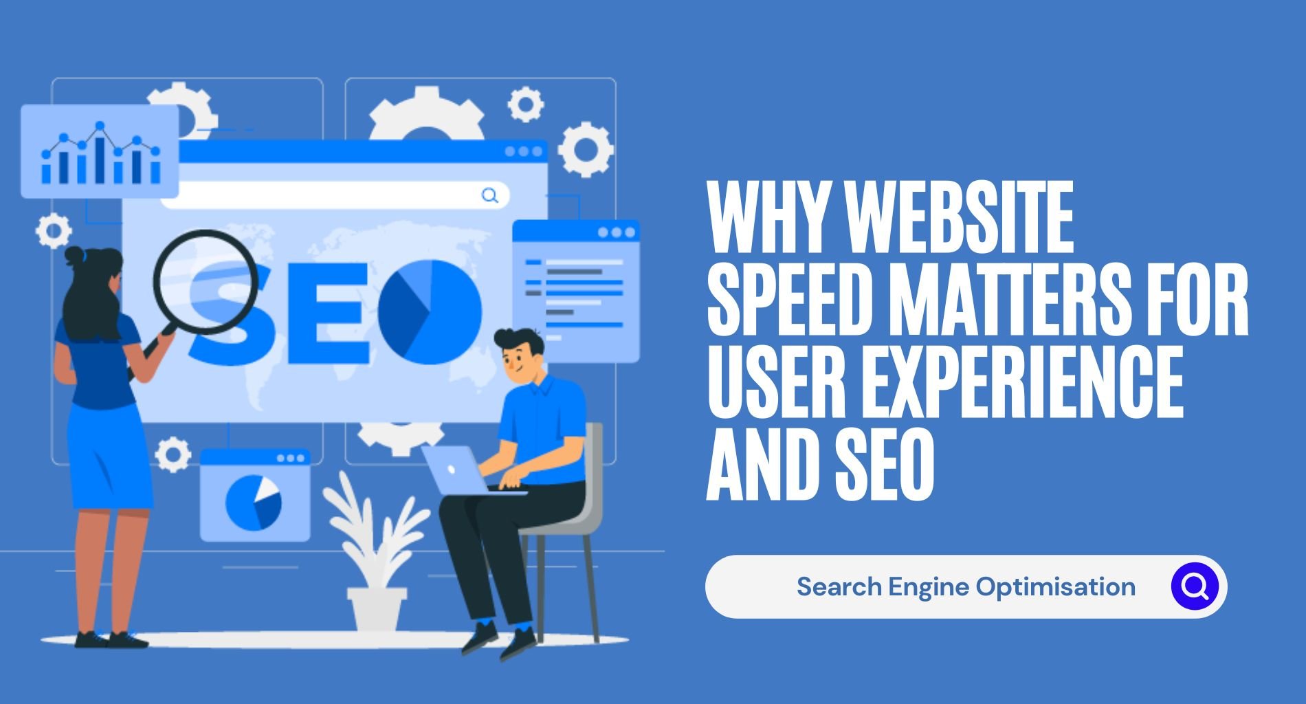 Why Website Speed Matters for User Experience and SEO
